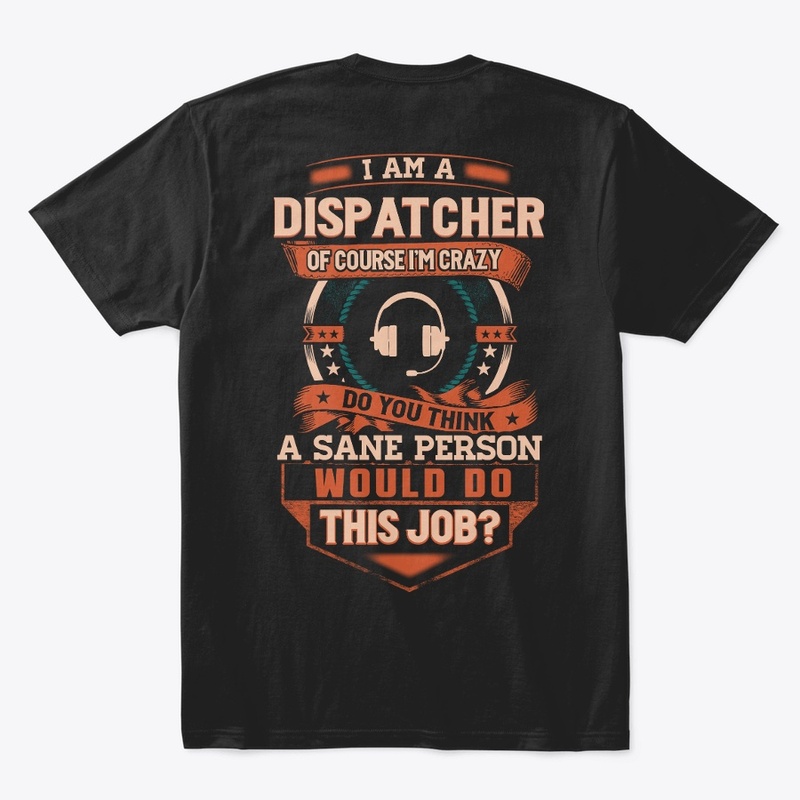 Dispatcher Is Insane Hoodie 