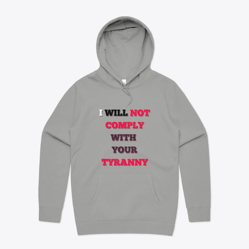 I Will NOT Comply with YOUR TYRANNY!!