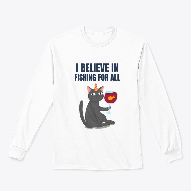 I believe in fishing for all.