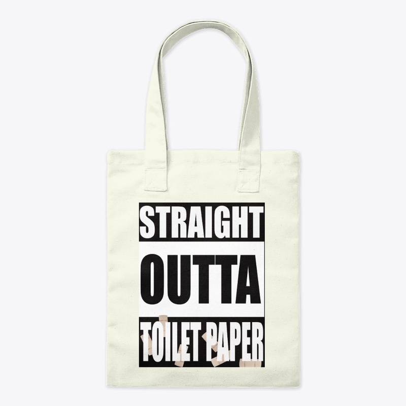 Straight Outta Toilet Paper