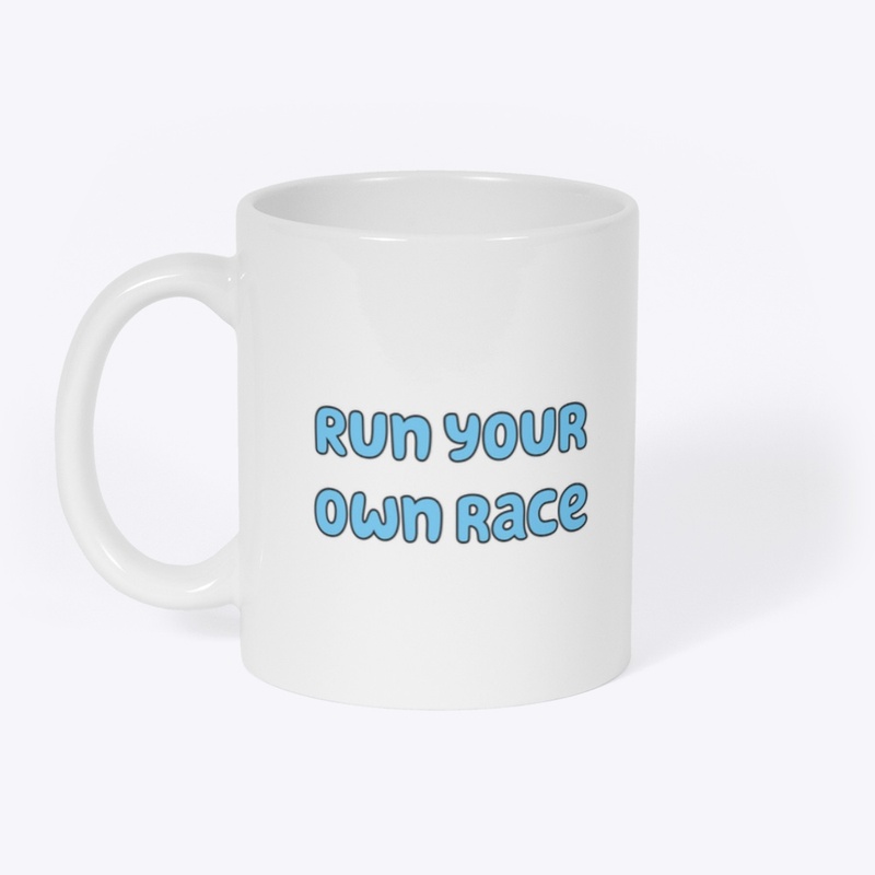 Run your own race