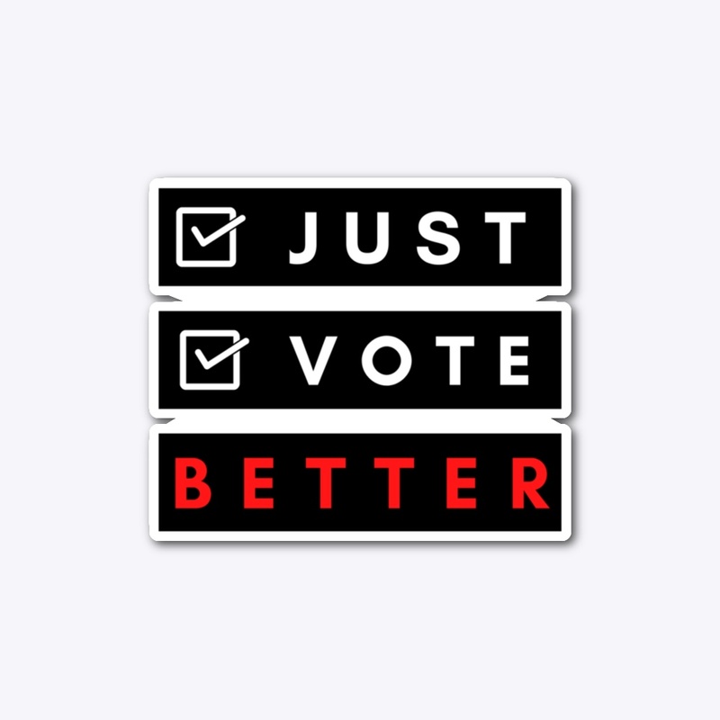 Just Vote Better