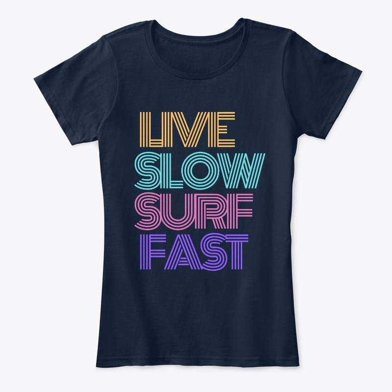 LIFE SLOW, SURF FAST