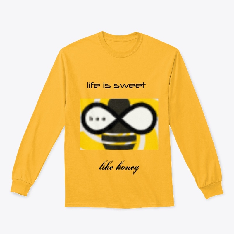 LIFE IS SWEET LIKE HONEY