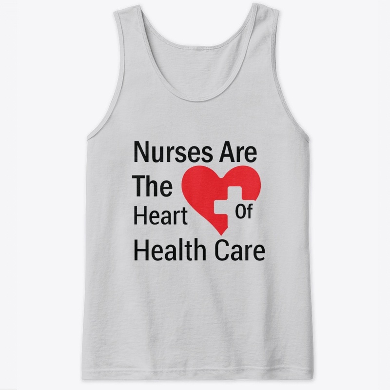 Nurses Are The Heart of Health Care