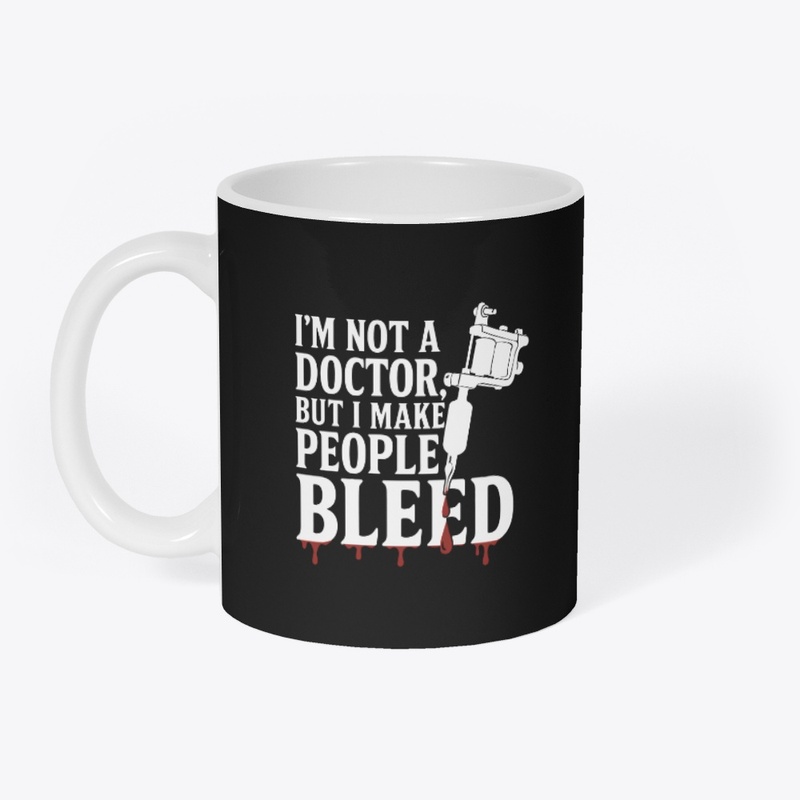 I Make People BleedTattoo Artist Tshirt