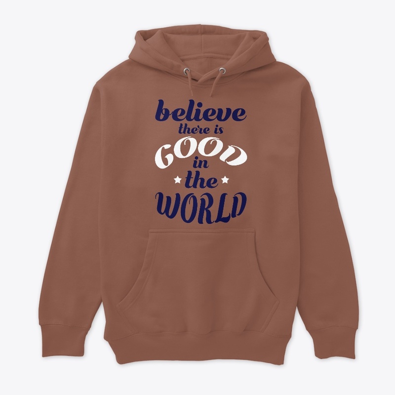 Believe there is good T-shirt