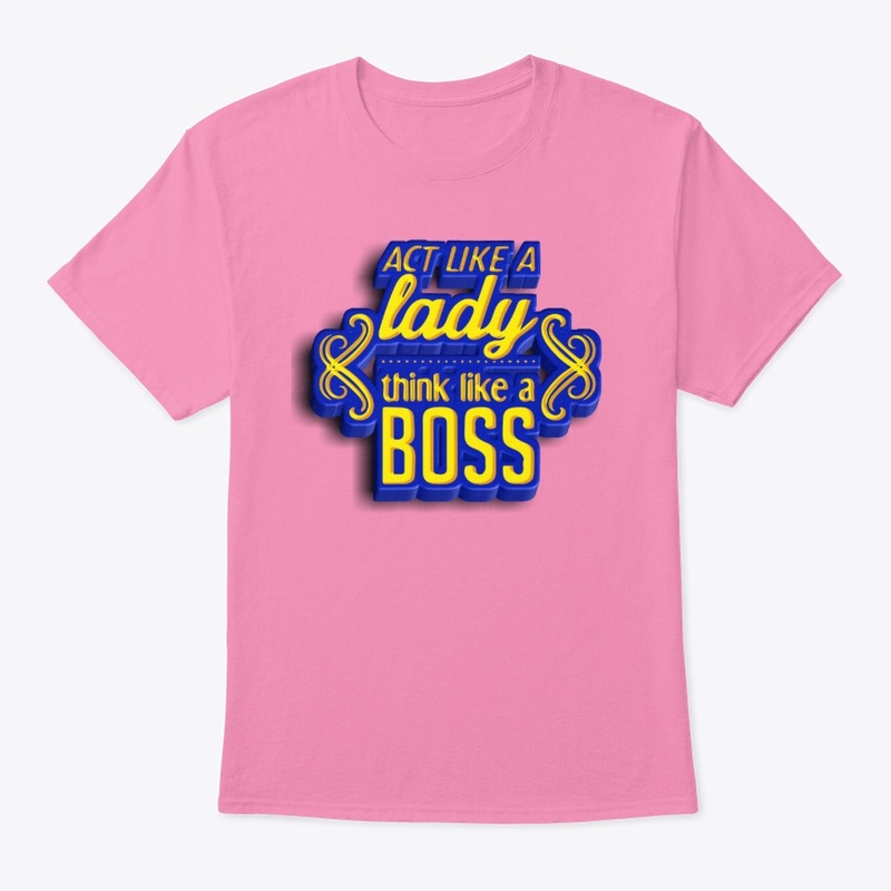 Act Like A Lady Think Like A Boss