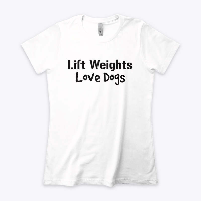 Lift weights love dogs