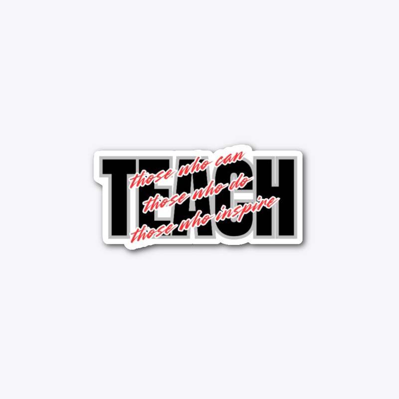 Those Who...TEACH