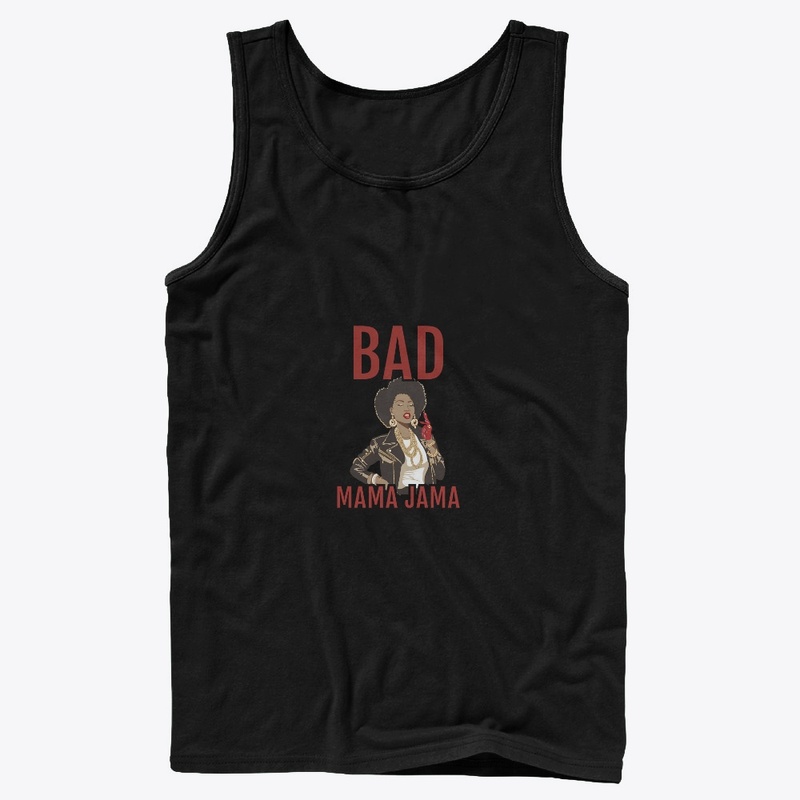 Bad Mama Jama Collection