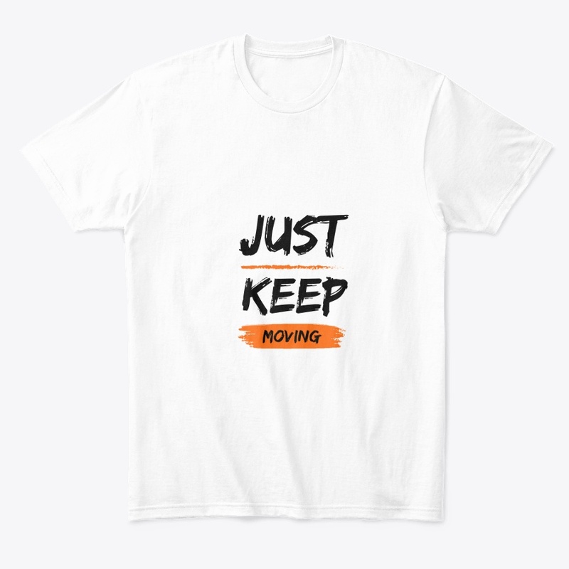 Just Keep Moving Forward (White)