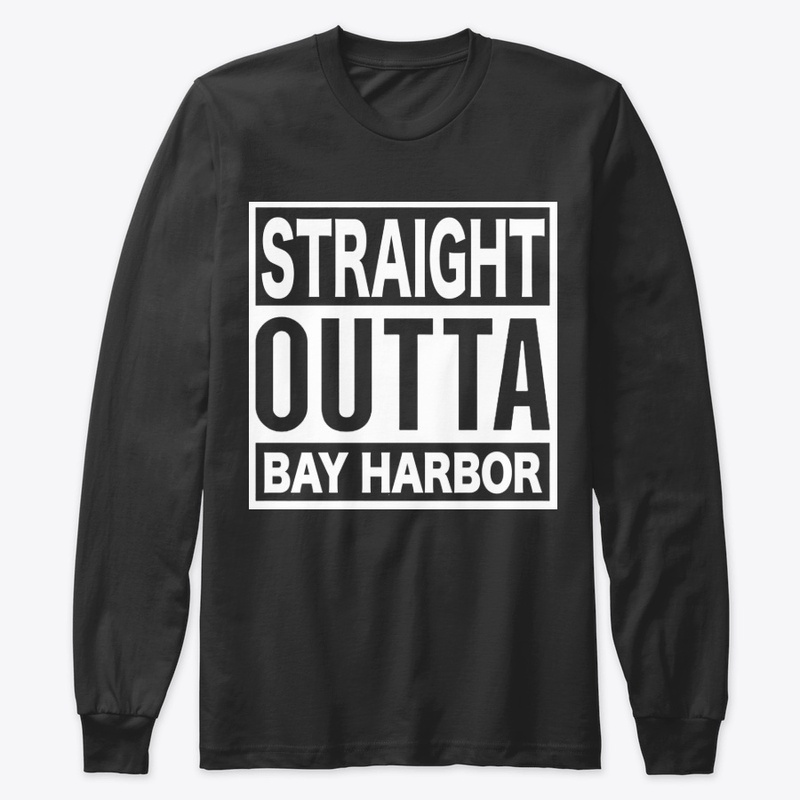 Straight Outta Bay Harbor 2.0