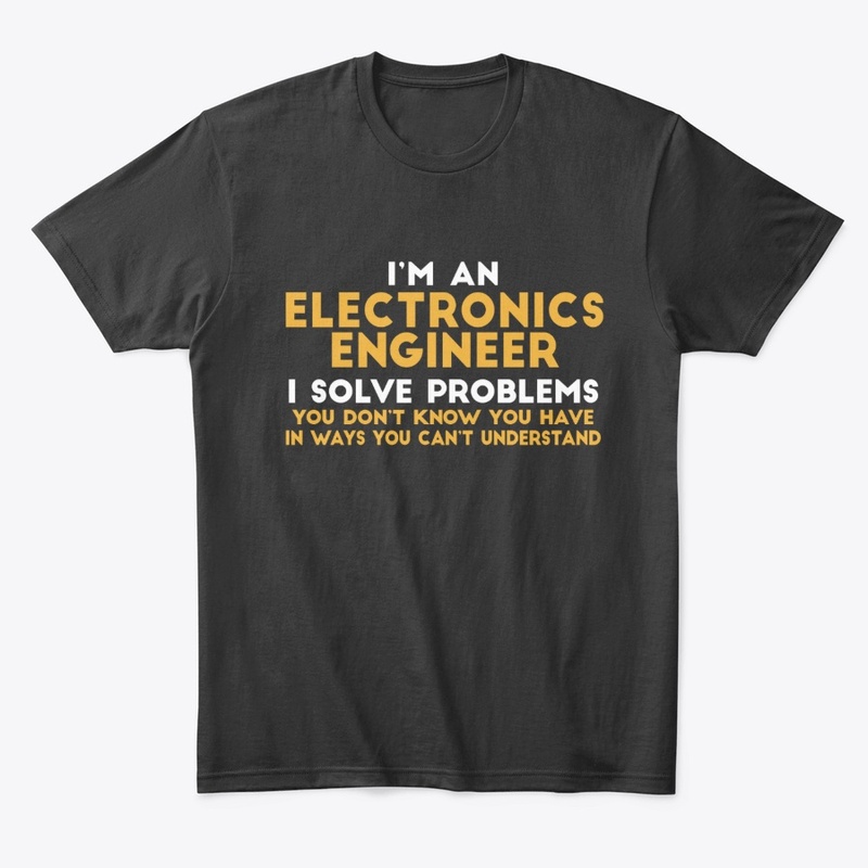 I'm An Electronics Engineer