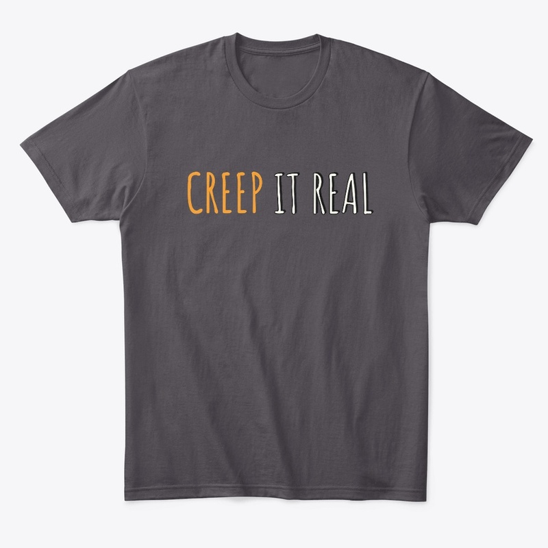 Creep it real