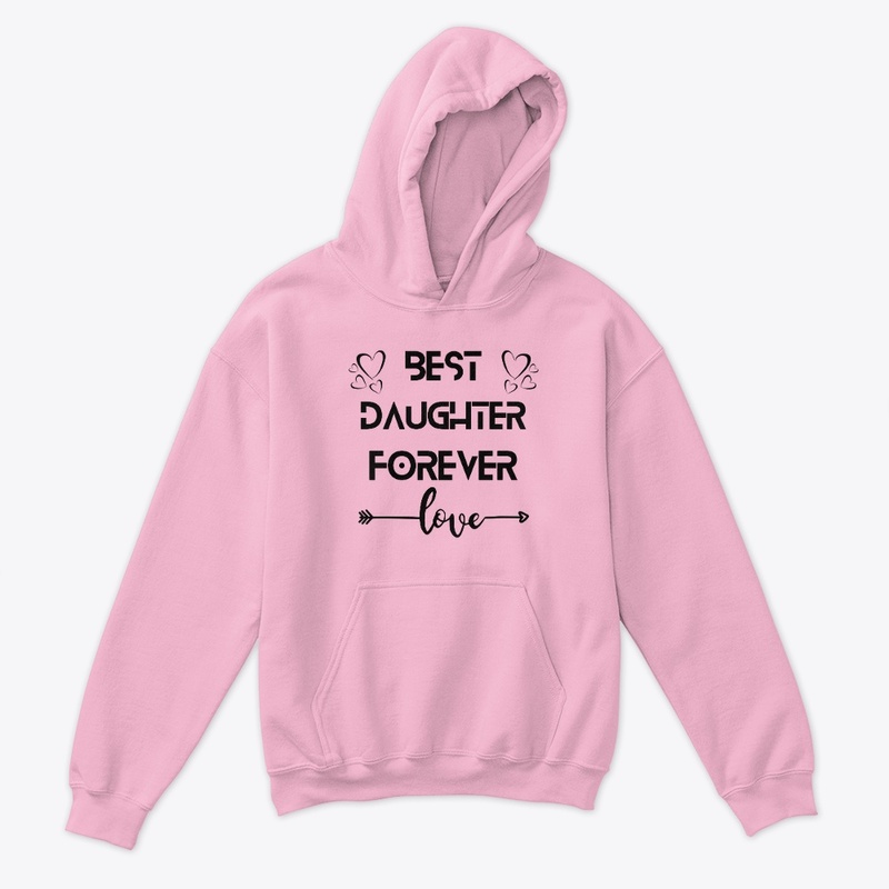 Cute “BEST DAUGHTER FOREVER" Kids Hoodie