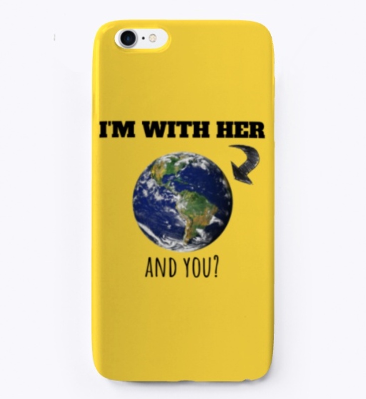 I'm with her ( the earth)