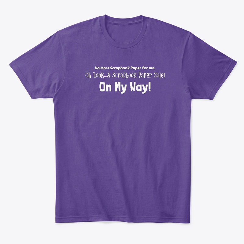 No More Scrapbook Paper For Me Tee's