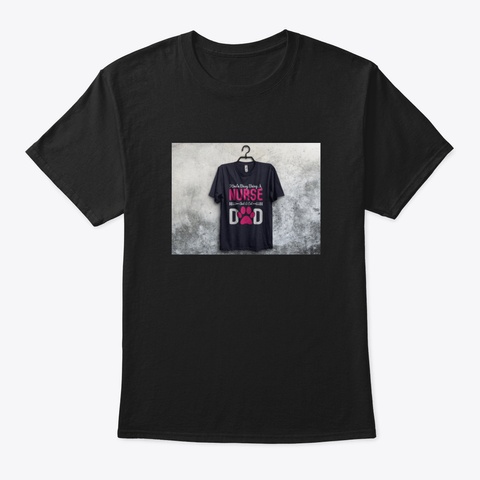 Kinda Busy Being A Nurse And A Cat Dad F Black T-Shirt Front