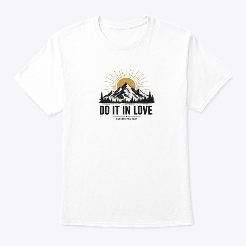 Do It In Love – 1 Corinthians 16:14