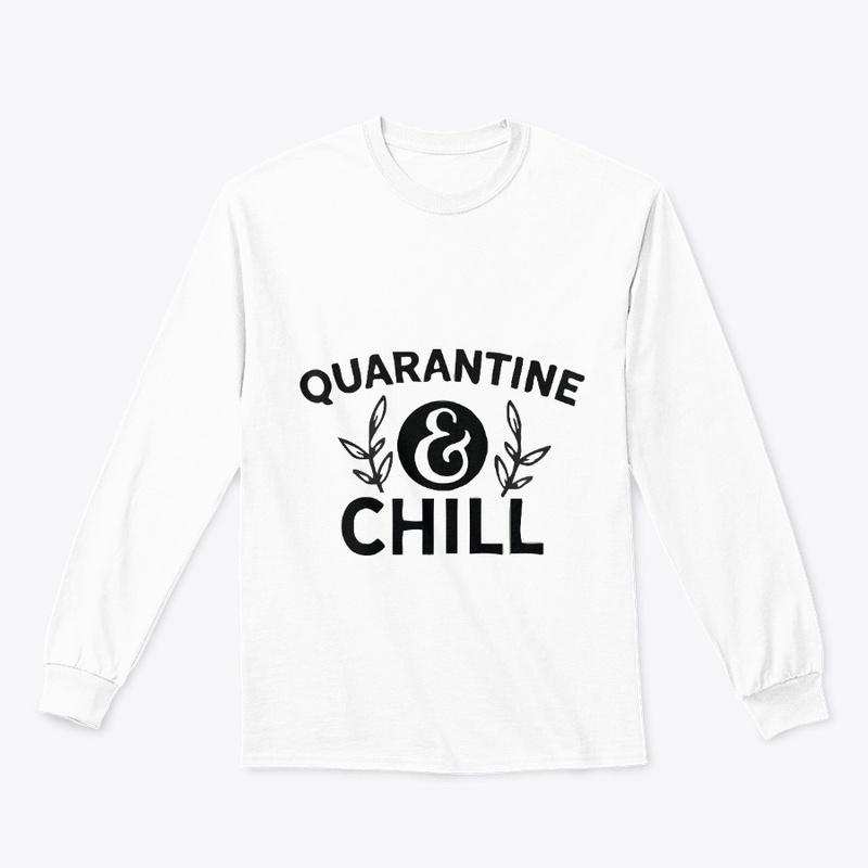 Quarantine Chill T-Shirt
