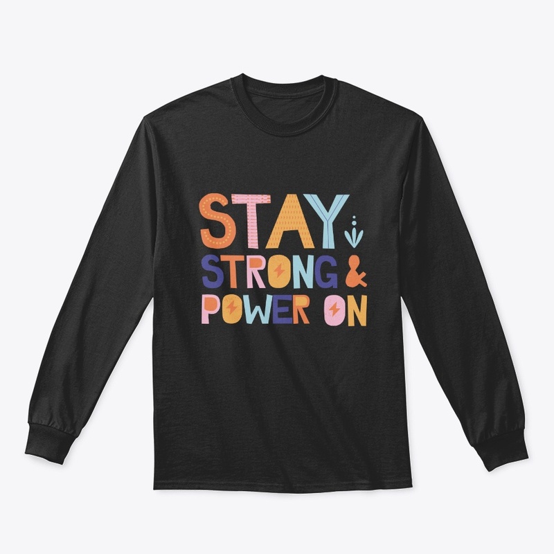 Stay Strong and power on text design 