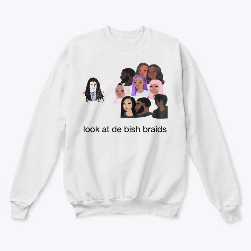 'Look At De Bish Braids Merchandise'