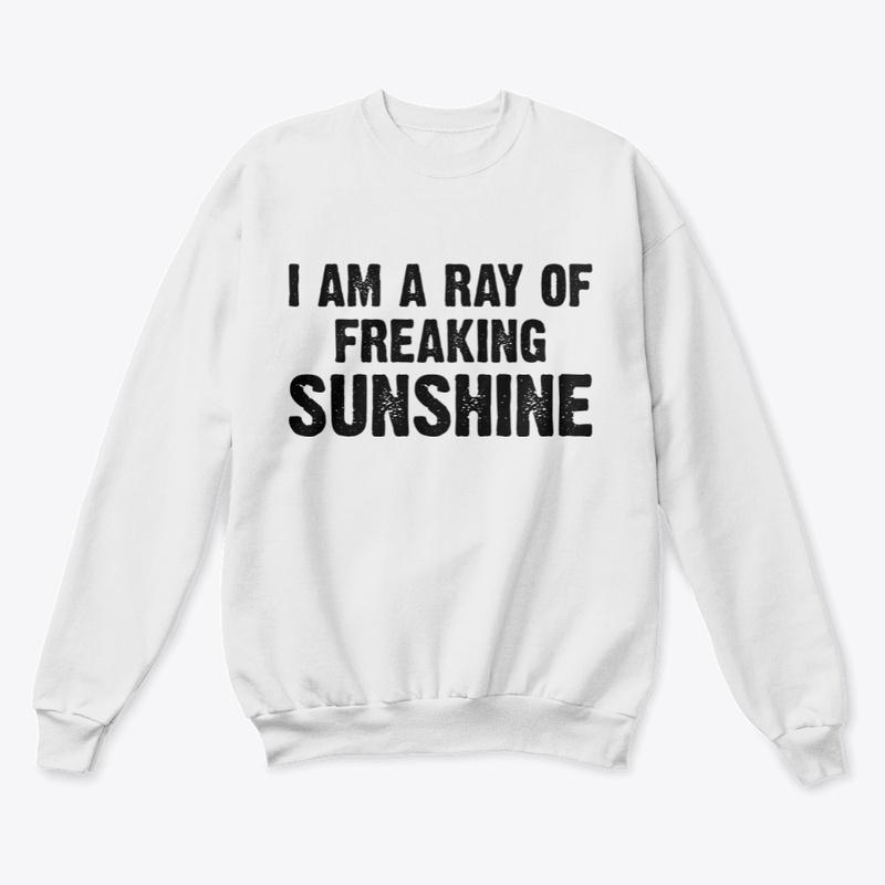 I AM RAY OF FREAKING SUNSHINE