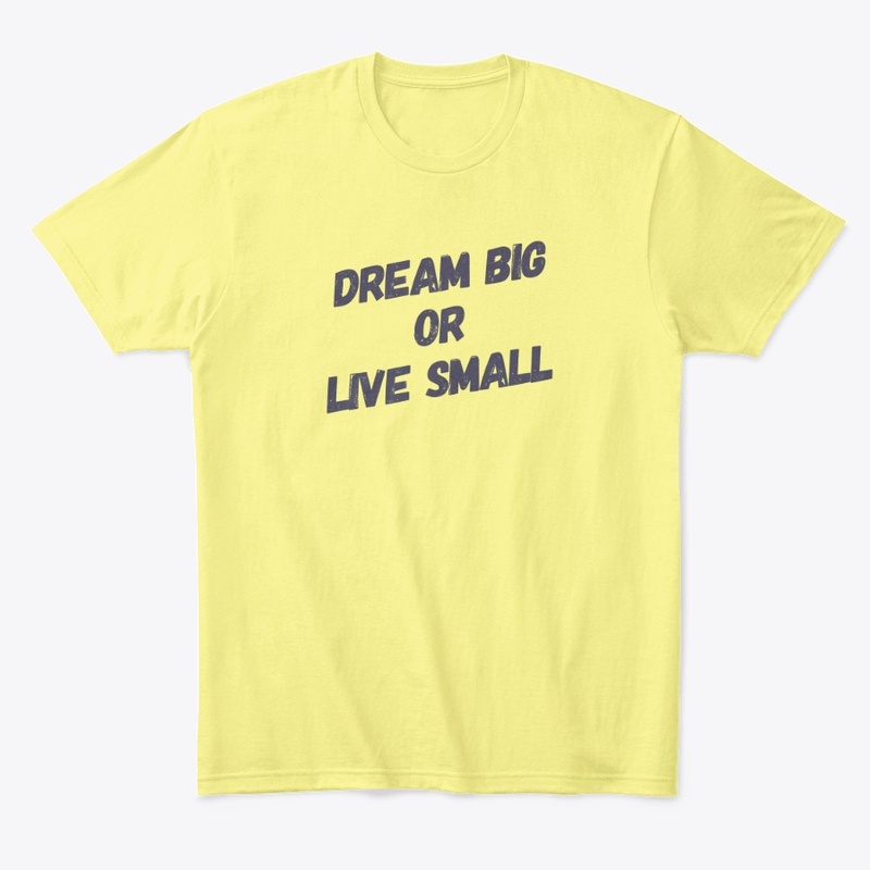 Dream big