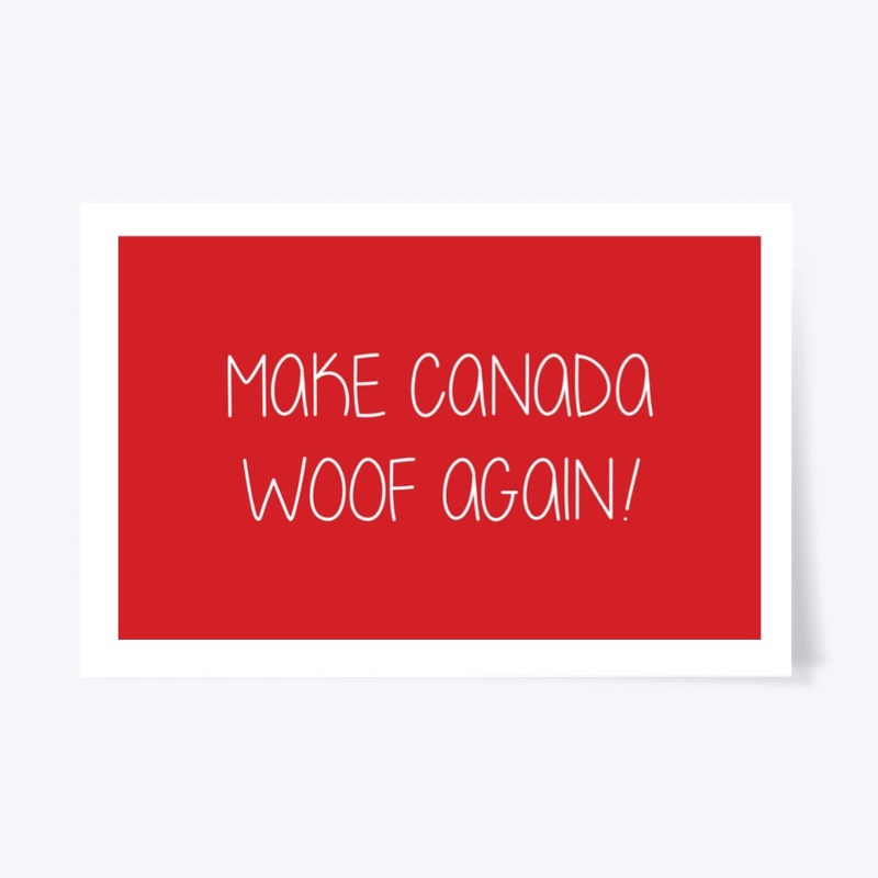 Make Canada Woof Again!