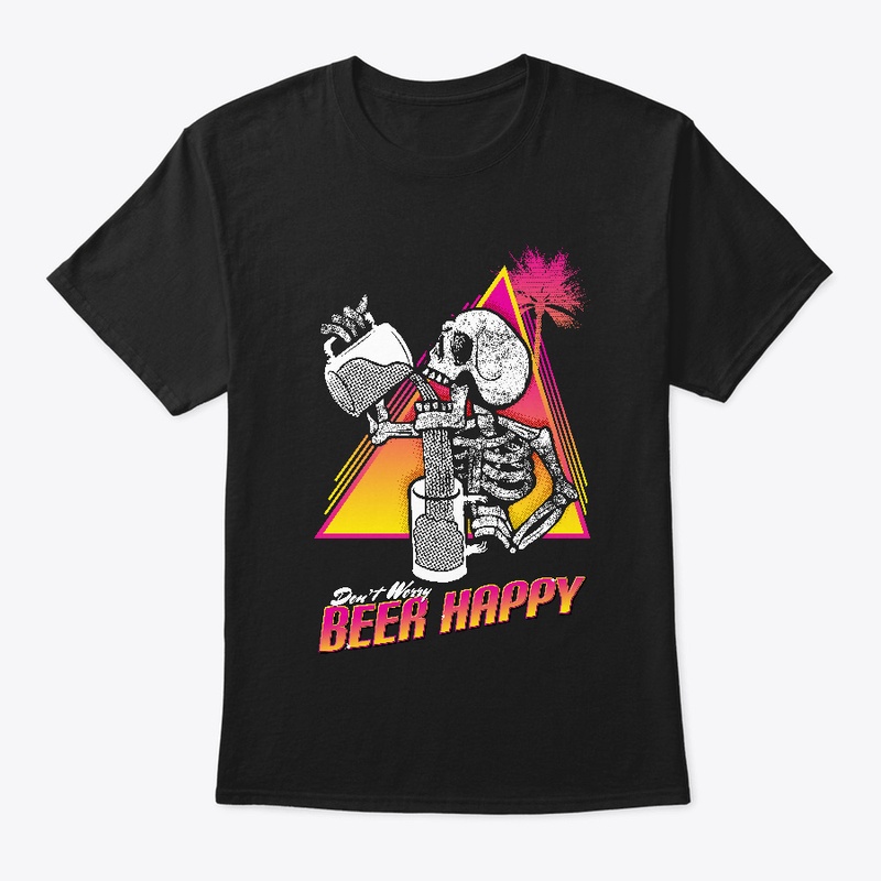 Don't Worry Beer Happy
