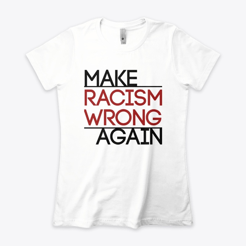 Make Racism Wrong Again!