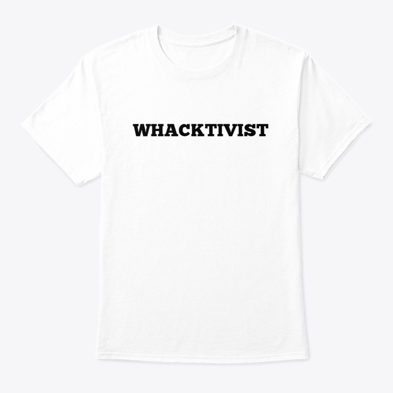 Whacktivist Shirt