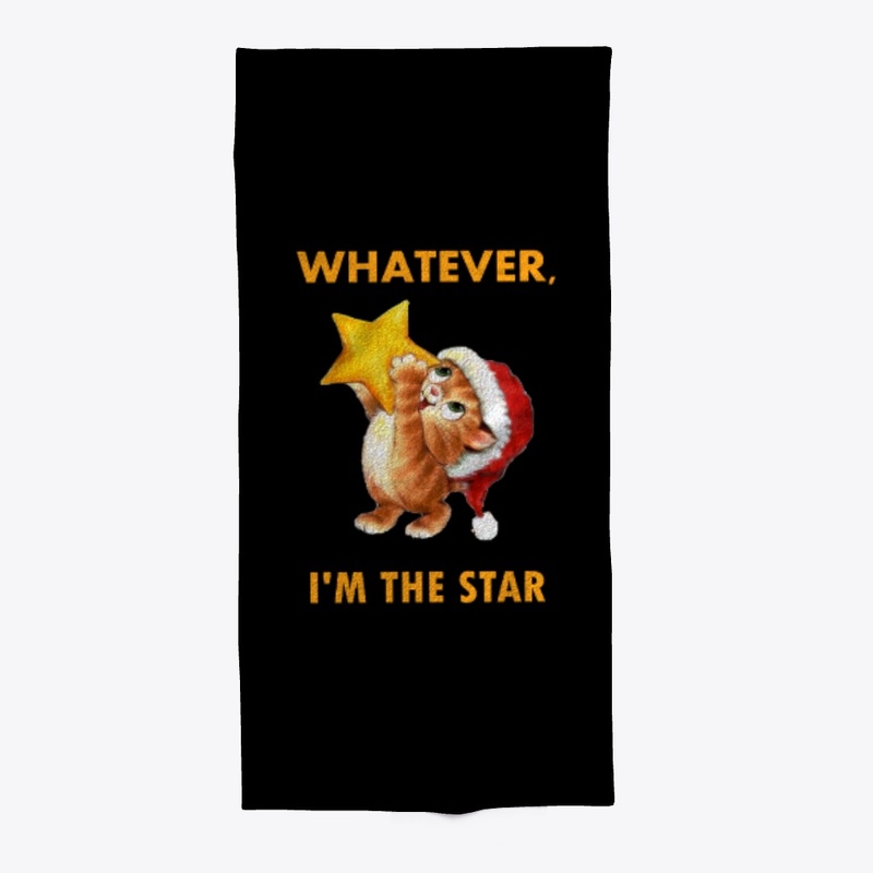 whatever, i'm the star