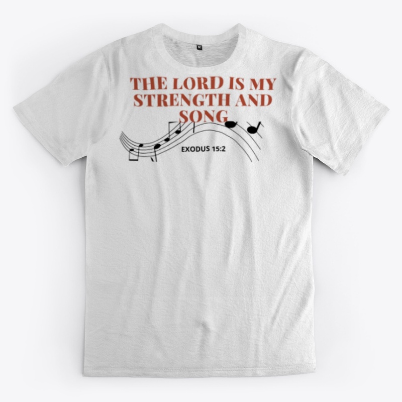 The Lord is my Strength & my Song