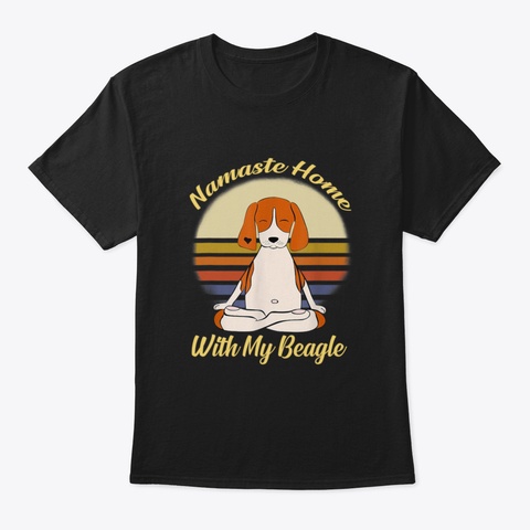 Namaste Home With My Beagle Black T-Shirt Front