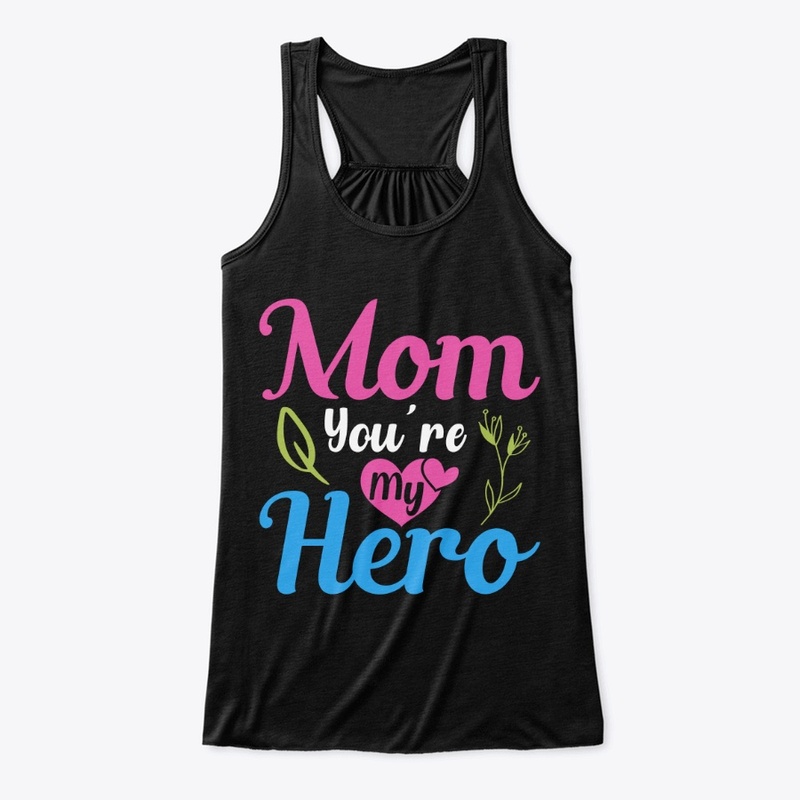 Mom You're My Hero- Mom and Kid