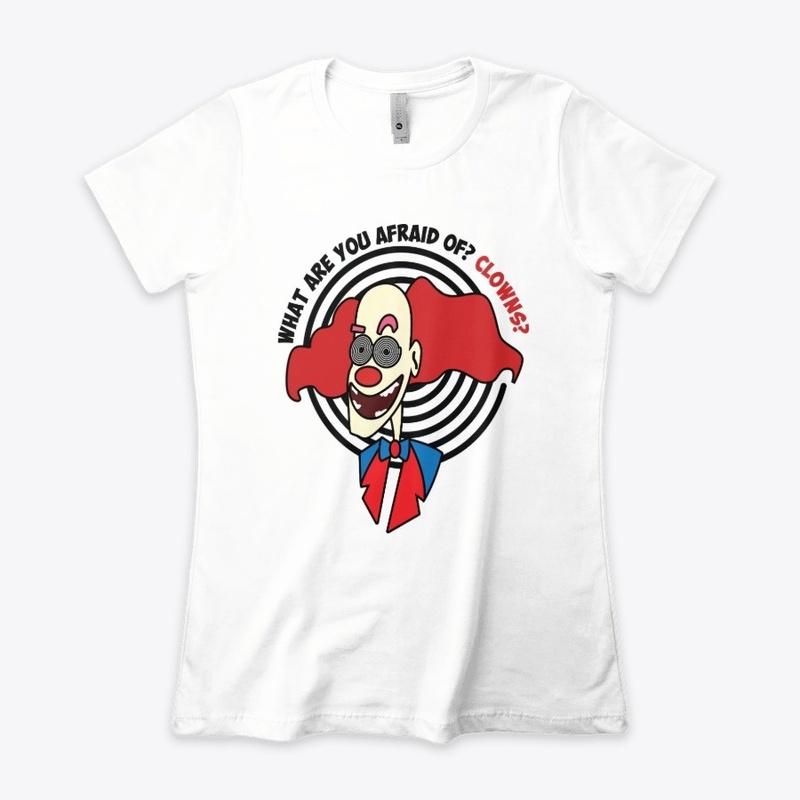 What Are You Afraid Of? Clowns?