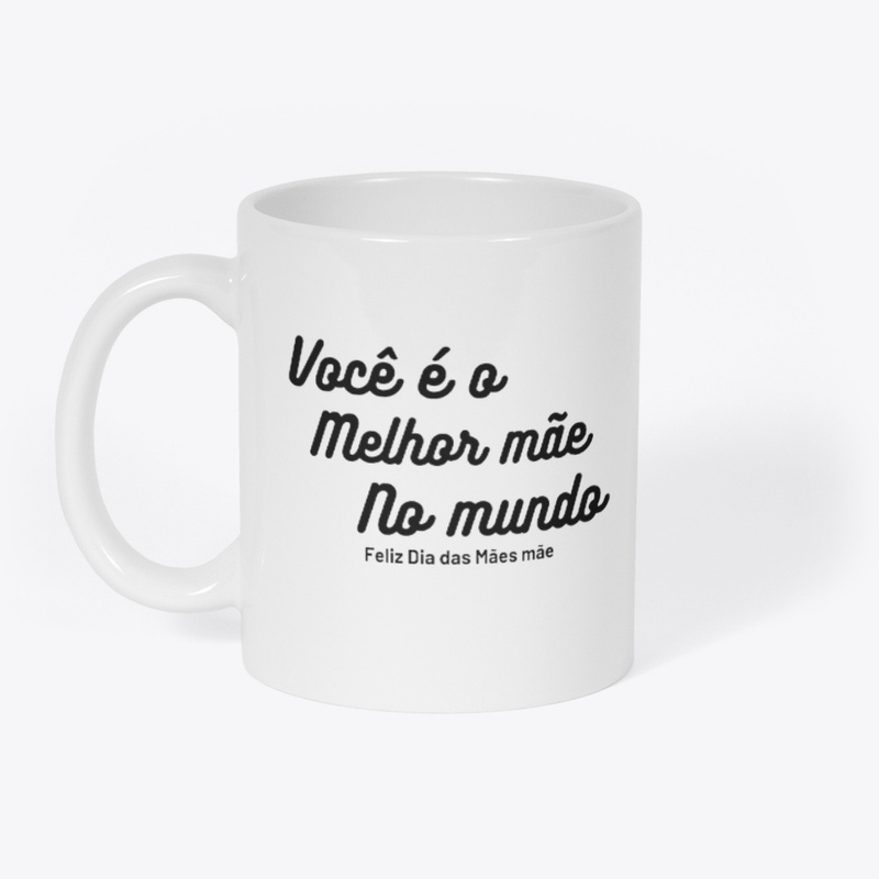 "Você é a Melhor Mãe do Mundo"