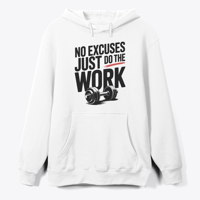 No Excuses Just Do The Work: Motivation