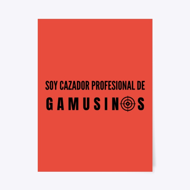 Soy cazador profesional de gamusinos