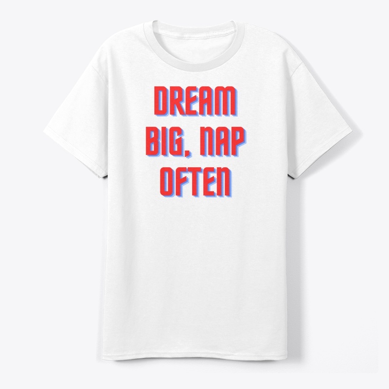 Dream Big, Nap Often T-Shirt Design