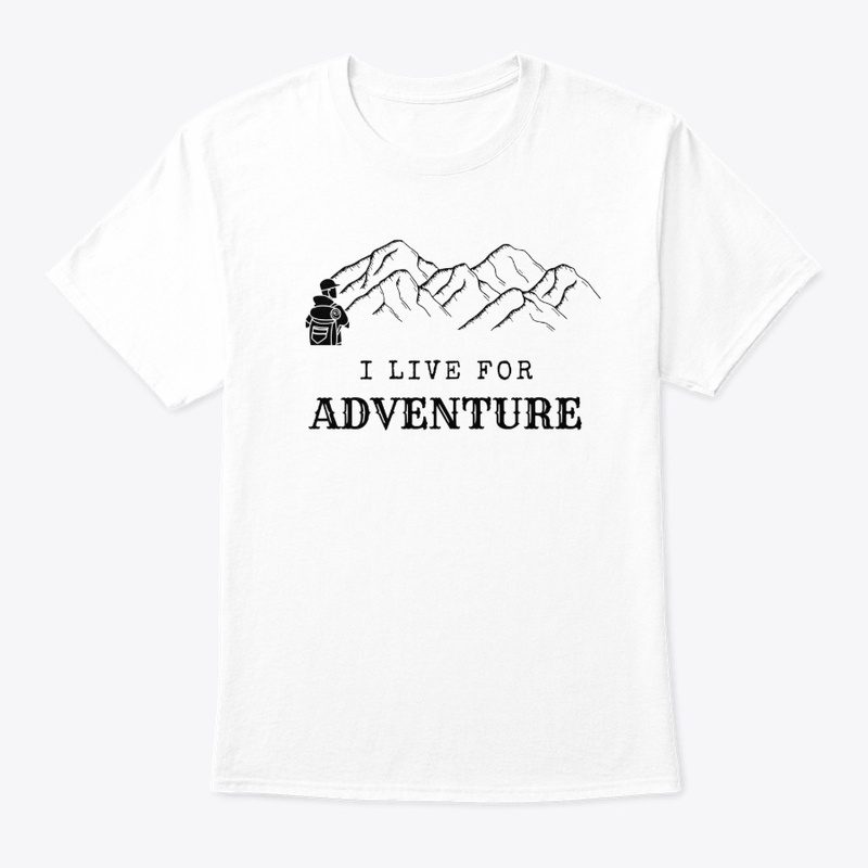 I LIVE FOR ADVENTURE