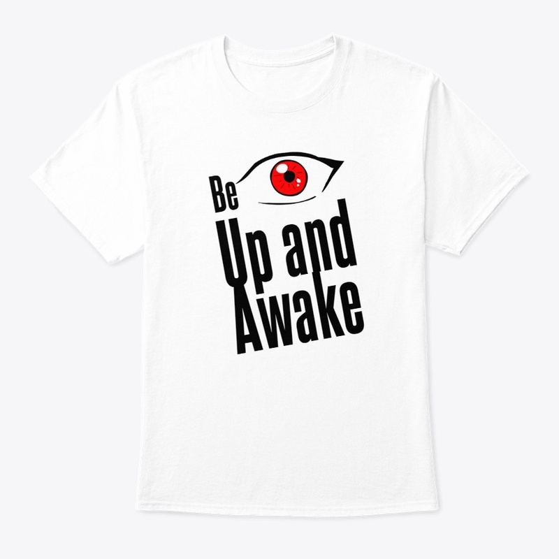 Be up and awake