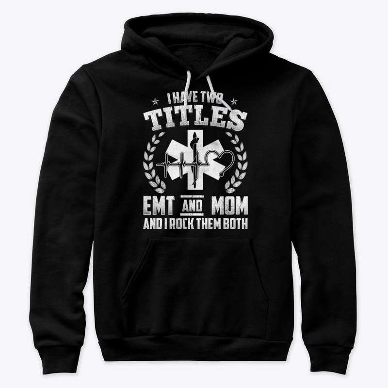 EMT And Mom Titles, Rock Them Both