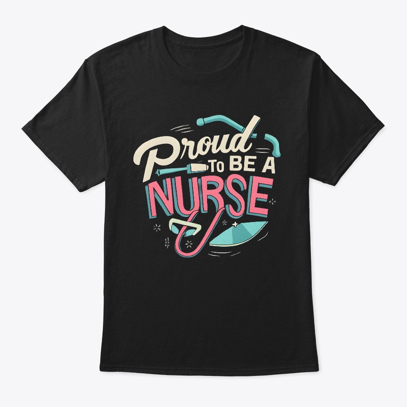 Proud to be a Nurse T-shirt