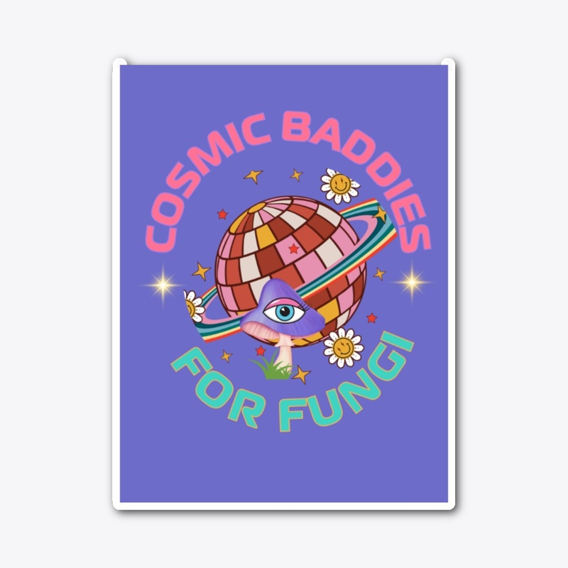 Cosmic Baddies For Fungi