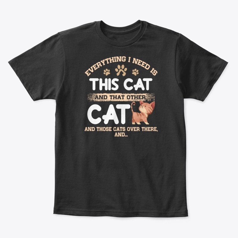 Funny Cat Lover Gift Thing I Need Is Cat
