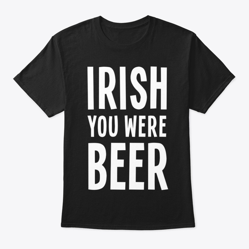 Irish you were beer