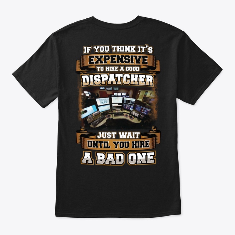 Good Dispatcher Shirt